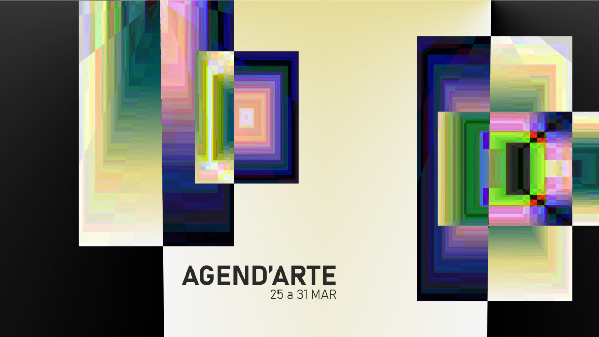 AGEND’ARTE de 25 a 31 de Março